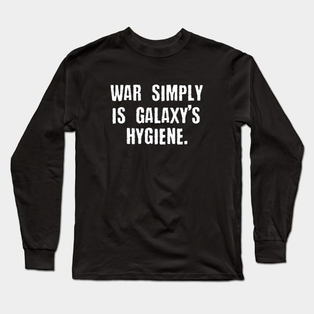 War is Simply Galaxy's Hygiene - Alpharius Long Sleeve T-Shirt by turbopower